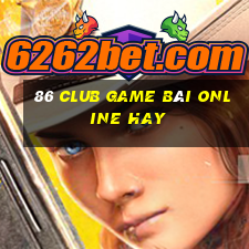 86 Club Game Bài Online Hay