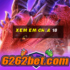 xem em chưa 18