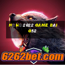 Nổ Hũ 2022 Game Bài G52