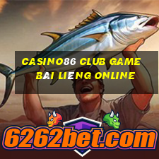 Casino86 Club Game Bài Liêng Online