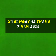 xổ số ngày 12 tháng 7 năm 2024