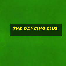 the dancing club