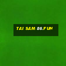 tai sam 86.fun