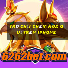 trò chơi chém hoa quả trên iphone