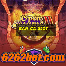 ban ca slot