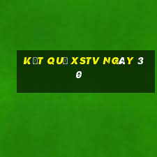 kết quả XSTV ngày 30