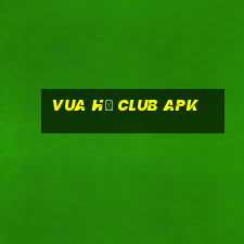 vua hũ club apk