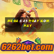 mega 6 45 ngày hôm nay