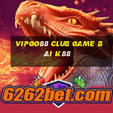 Vipgo88 Club Game Bài K88