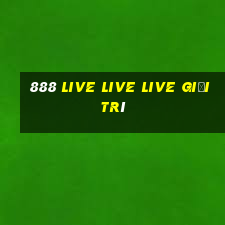 888 LIVE LIVE LIVE GIẢI TRÍ