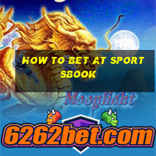 how to bet at sportsbook