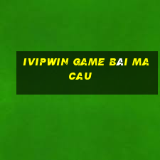 Ivipwin Game Bài Macau