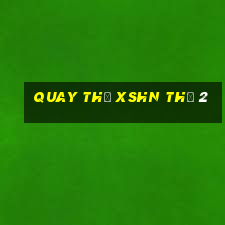 Quay thử XSHN Thứ 2