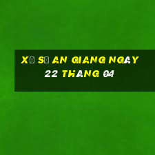 xổ số an giang ngày 22 tháng 04