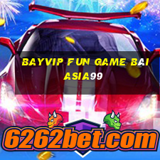 Bayvip Fun Game Bài Asia99