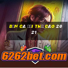 bắn cá đổi thẻ cào 2021