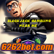 blackjack gambling near me