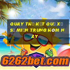 quay thử kết quả xổ số miền trung hôm nay