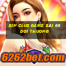 Bin Club Game Bài 69 Doi Thuong