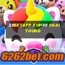 20betapp Fun88 ChaiYOUDO