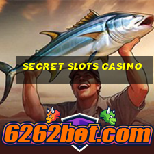 secret slots casino