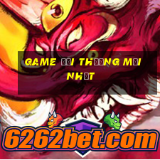 game đổi thưởng mới nhất