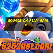 google ch play game