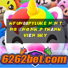 HFun88pyLuke Nền tảng đăng nhập thành viên sky