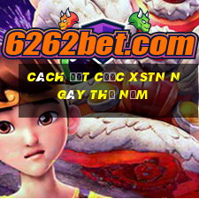 Cách đặt cược XSTN ngày thứ năm