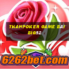 Thanpoker Game Bài Big52