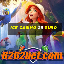 ice casino 25 euro