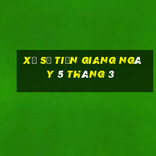 xổ số tiền giang ngày 5 tháng 3