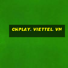 chplay. viettel. vn