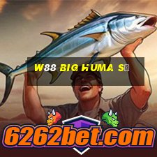 W88 Big Huma sẽ