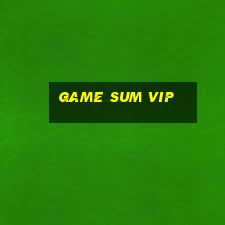 game sum vip