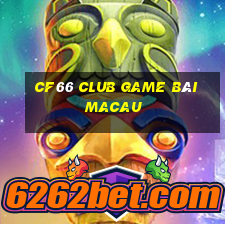 Cf66 Club Game Bài Macau