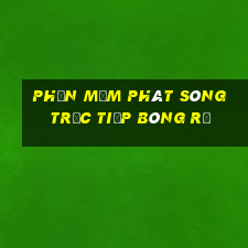 Phần mềm phát sóng trực tiếp bóng rổ