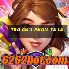 Trò chơi Phom Tá La