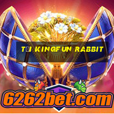 tải kingfun rabbit