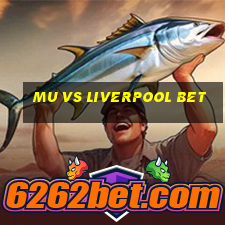 mu vs liverpool bet