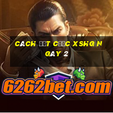 Cách đặt cược XSHG ngày 2