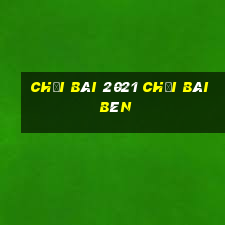 Chơi bài 2021 Chơi bài bên