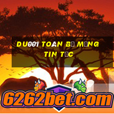 du001 Toàn bộ mạng tin tức