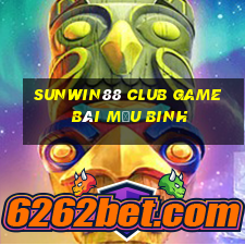 Sunwin88 Club Game Bài Mậu Binh