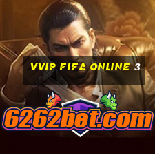 vvip fifa online 3