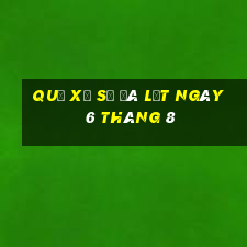 quả xổ số đà lạt ngày 6 tháng 8