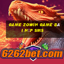 Game Zowin Game Bài Nạp Sms