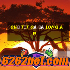 chợ tốt gà đá long an