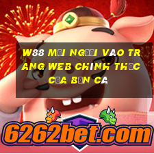 W88 Mọi người vào trang web chính thức của Bắn cá