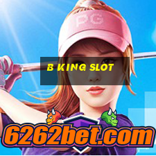 b king slot